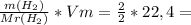 \frac{m(H_2)}{Mr(H_2)} * Vm = \frac{2}{2}*22,4 =