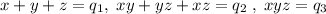 x+y+z=q_1,\; xy+yz+xz=q_2\; ,\; xyz=q_3