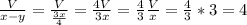 \frac{V}{x-y}= \frac{V}{ \frac{3x}{4} }= \frac{4V}{3x}=\frac{4}{3}\frac{V}{x}=\frac{4}{3}*3=4