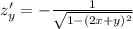 z'_y=- \frac{1}{ \sqrt{1-(2x+y)^2} }