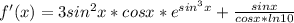 f'(x)=3sin^2x*cosx*e^{sin^3x}+\frac{sinx}{cosx*ln10}