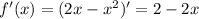 f'(x) = (2x-x^2 )'=2-2x