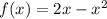 f(x) = 2x-x^2