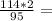 \frac{114*2}{95} =