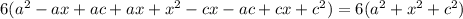 6(a^{2}-ax+ac+ax+x^{2}-cx-ac+cx+c^{2})=6(a^{2}+x^{2}+c^{2})