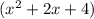 (x^2+2x+4)