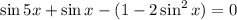 \sin5x+\sin x-(1-2\sin^2x)=0