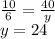 {10\over 6}={{40}\over y} \\y = 24