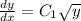 \frac{dy}{dx} =C_1\sqrt{y}