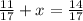 \frac{11}{17} +x= \frac{14}{17}