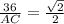 \frac{36}{AC}= \frac{ \sqrt{2} }{2}