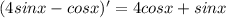 (4sinx-cosx)'=4cosx+sinx