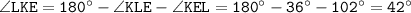 \tt \angle LKE=180^\circ -\angle KLE-\angle KEL=180^\circ-36^\circ-102^\circ=42^\circ