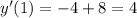 y'(1)=-4+8=4