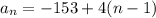 a_n=-153+4(n-1)