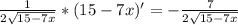 \frac{1}{2 \sqrt{15 - 7x} } * ( 15 - 7x)' =- \frac{7}{2 \sqrt{15 - 7x} }