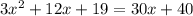 3x^2+12x+19=30x+40