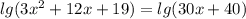 lg(3x^2+12x+19)=lg(30x+40)