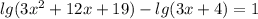 lg(3x^2+12x+19) - lg(3x+4)=1