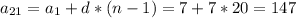 a_{21}= a_{1}+d*(n-1)=7+7*20=147