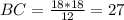 BC = \frac{18*18}{12} = 27