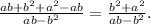 \frac{ab+b^2+a^2-ab}{ab-b^2}= \frac{b^2+a^2}{ab-b^2}.