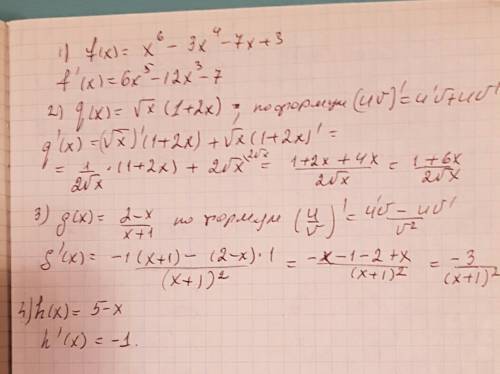 Найдите производную функции: f(x)=x6-3x⁴-7x+3 q(x)=√x(1+2x) g(x)=2-x/x+1 h(x)=(5-x)