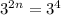 3^{2n}=3^4