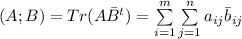 (A;B)=Tr(A\bar B^t)=\sum\limits_{i=1}^m\sum\limits_{j=1}^na_{ij}\bar b_{ij}
