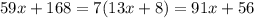 59x +168=7(13x+8)=91x+56