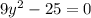 9y^2-25=0