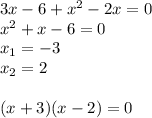 3x-6+x^2-2x=0 \\ x^2+x-6=0 \\ x_1=-3 \\ x_2=2 \\ \\ (x+3)(x-2)=0