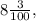 8 \frac{3}{100} ,