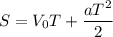 S = V_0 T + \dfrac{aT^2}{2}