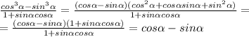 \frac{cos^3 \alpha -sin^3 \alpha }{1+sin \alpha cos \alpha } = \frac{(cos \alpha -sin \alpha )(cos^2 \alpha +cos \alpha sin \alpha +sin^2 \alpha )}{1+sin \alpha cos \alpha } = \\ = \frac{(cos \alpha -sin \alpha )(1+sin \alpha cos \alpha )}{1+sin \alpha cos \alpha } = cos \alpha -sin \alpha