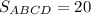 S_{ABCD}=20