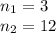 n_1=3\\ n_2=12