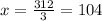 x= \frac{312}{3} =104