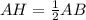 AH= \frac{1}{2} AB