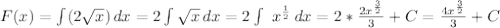 F(x)=\int\limits ({2 \sqrt{x} )} \, dx =2\int\limits { \sqrt{x}} \, dx=2\int\limits { \ x^{ \frac{1}{2} }} \, dx=2* \frac{2x^{ \frac{3}{2} }}{3} +C= \frac{4x^{ \frac{3}{2} }}{3} +C