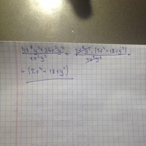 Выполните деление многочлена 4х^6y^2+36x^3y^4 на одночлен !