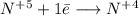 N^+^5+1\bar e\longrightarrow N^+^4