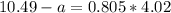 10.49-a=0.805*4.02