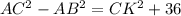 AC^2-AB^2=CK^2+36