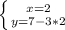 \left \{ {{x=2} \atop {y=7-3*2}} \right.