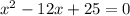 x^2-12x+25=0