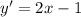 y'=2x-1