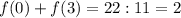 f(0)+f(3)=22:11=2