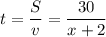 t= \dfrac{S}{v} = \dfrac{30}{x+2}