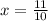 x = \frac{11}{10}